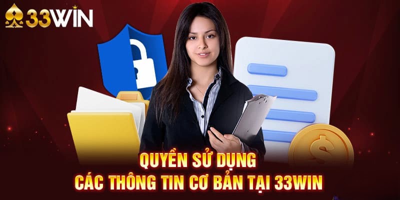 Chính sách bảo mật 33Win: An toàn và bảo mật cao 2 Phạm vi sử dụng thông tin
